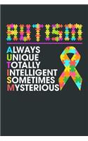 Autism - Always Unique, Totally Intelligent, Sometimes Mysterious