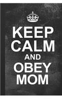 Keep Calm And Obey Mom