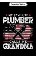 Composition Notebook: My Favorite Plumber Calls Me Grandma USA Flag Mother Gift Journal/Notebook Blank Lined Ruled 6x9 100 Pages