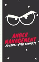 Anger Management Journal With Prompts: Self Help Management - Feeling Mad - Emotions - Fear - Gift Under 10 - Annoyances - Displeasure - Teens - New Moms - Children - Expressive Therapy o