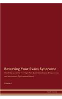 Reversing Your Evans Syndrome: The 30 Day Journal for Raw Vegan Plant-Based Detoxification & Regeneration with Information & Tips (Updated Edition) Volume 1