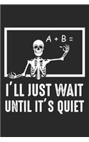 I'll Just Wait until It's Quiet: Halloween Teacher Pun Teaching Skeleton