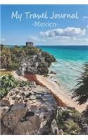 My Travel Journal Mexico: Your travel diary to write in, fill out and style yourself