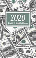 2020 Weekly & Monthly Planner: 100 Dollar Bills Money Dated Weekly Planner - Time Management - Increase Productivity - Weekly Agenda - 8.5" x 11" Organizer & Diary - Calendar - Da