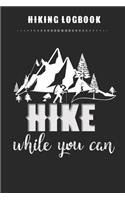 Hiking Logbook - The Best Days Are Spent Hiking: Hiking Journal Notebook With Prompts To Write In with Hiking Checklist, Tracker Shopping List & Notes Perfect Hiking Gifts