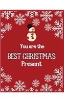 You are the best Christmas present: 8.5x11" Journal - Lined Paper - 100 Pages, Christmas Notebook for Wish Lists, Notes, To-Do Lists, Reminders, School Work Office for Kids
