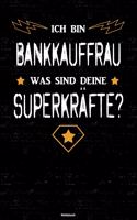 Ich bin Bankkauffrau was sind deine Superkräfte? Notizbuch