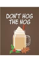 2020 Holiday Season Planner: Don't Hog The Nog: Christmas Organizer & Memory Keeper