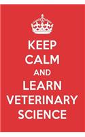 Keep Calm and Learn Veterinary Science: Veterinary Science Designer Notebook