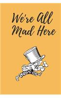 We're All Mad Here