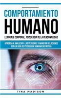 Comportamiento humano, Lenguaje corporal, Psicologia de la Personalidad: Aprenda a Analizar a las Personas y Manejar Relaciones con la Guía de Psicología Humana Definitiva (Libro en español/ Spanish)