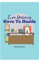 Even Unicorns Have To Hustle