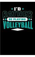 I'd Rather Be Playing Volleyball