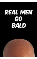 Real Men Go Bald Notebook