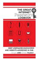 Internet Password Log Book: Internet Address & Password Logbook Keep Usernames, Passwords and Website Addresses in One