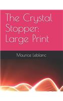 The Crystal Stopper: Large Print