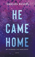 He Came Home: My Husband The Narcissist