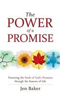 The Power of a Promise: Nurturing the Seeds of God's Promise Through the Seasons of Life