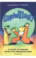Show Time! A Guide to Making Effective Presentations (2e)
