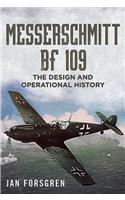 Messerschmitt Bf 109: The Design and Operational History