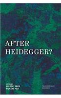After Heidegger?