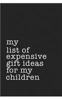 My List of Expensive Gift Ideas for My Children