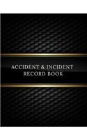 Accident & Incident Record Book: Accident & Incident Log Book: Accident & Incident Record Log Book Health & Safety Report Book For, Business, Industry, Construction Site, Company, O
