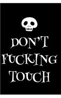 Don't Fucking Touch