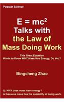E = Mc^2 Talks with the Law of Mass Doing Work