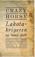 Crazy Horse - Lakotakrigeren og hans slekt