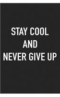 Stay Cool and Never Give Up