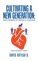 Cultivating a New Generation