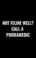 Not Feline Well? Call a Purramedic