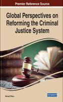 Global Perspectives on Reforming the Criminal Justice System