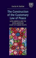 The Construction of the Customary Law of Peace