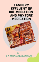 Tannery Effluent of Bio-Mediation and Phytore Medication