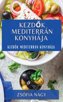 Kezd&#337;k Mediterrán Konyhája