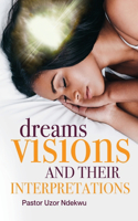 Dreams, Visions and their Interpretations