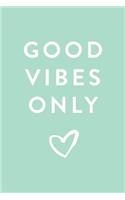 Good Vibes Only: 2018 Planner, Monthly, Weekly, Daily, January 2018 - December 2018: 2018 Planner, Monthly, Weekly, Daily, January 2018 - December 2018