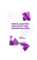 Medical Reps, Take Care of Your Business Relations !