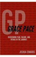 Grace Pace: Overcoming fear, failure, and fatigue in the journey.