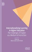 Internationalising Learning in Higher Education: The Challenges of English as a Medium of Instruction