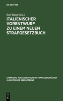 Italienischer Vorentwurf zu einem neuen Strafgesetzbuch: (48 Sammlung außerdeutscher Strafgesetzbücher in deutscher Übersetzung)