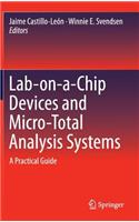 Lab-On-A-Chip Devices and Micro-Total Analysis Systems