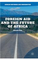 Foreign Aid and the Future of Africa