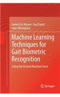 Machine Learning Techniques for Gait Biometric Recognition