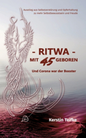 - RITWA - mit 45 geboren