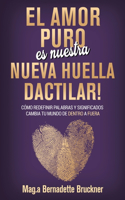 amor puro es nuestra nueva huella dactilar