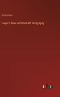 Guyot's New Intermediate Geography