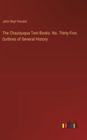 Chautauqua Text-Books. No. Thirty-Five. Outlines of General History